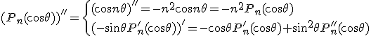 (P_n(\cos\theta))''=\{{(\cos n\theta)''=-n^2\cos n\theta=-n^2P_n(\cos\theta)\\(-\sin\theta P_n'(\cos\theta))'=-\cos\theta P_n'(\cos\theta)+\sin^2\theta P_n''(\cos\theta)}